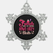 Fantastische vrienden hebben lelijke nagels tin sneeuwvlok ornament (Voorkant)