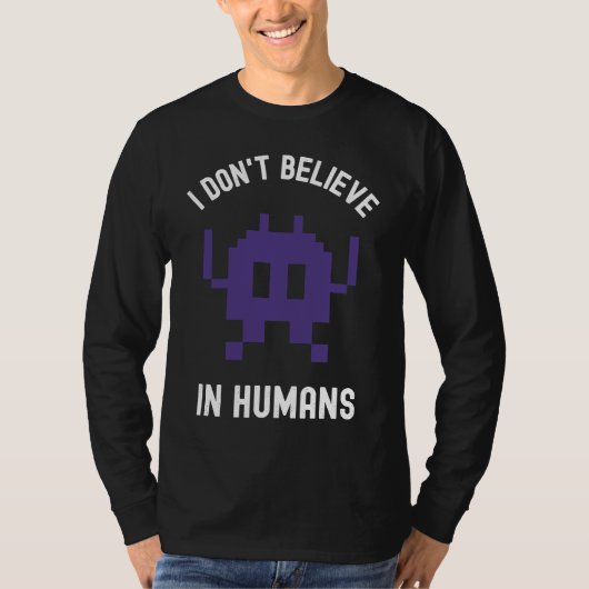 Fantasy Alien Science Nerd, I Dont Believe In Huma T-shirt (Voorkant)
