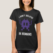 Fantasy Alien Science Nerd, I Dont Believe In Huma T-shirt (Voorkant)