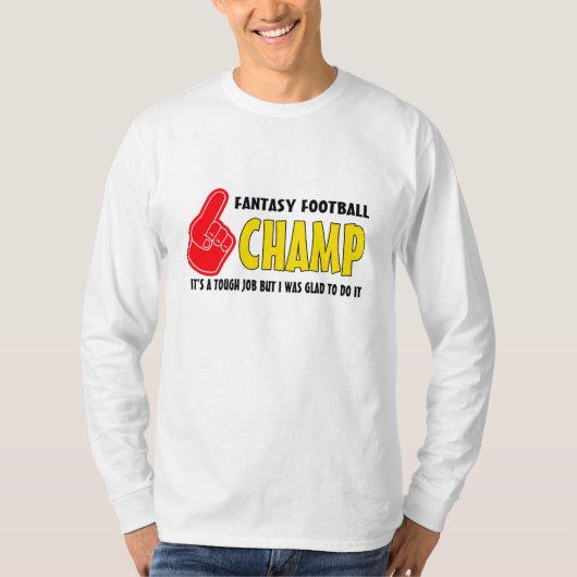 Fantasy Football Champ-Tough Job T-shirt (Voorkant)