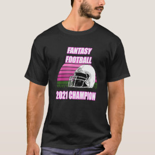 Fantasy Football Champion 2021 u2013 League Champ T-shirt