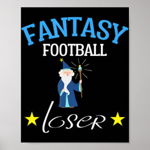 Fantasy Football Loser Fun Fantasy Football T-shir Poster