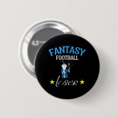 Fantasy Football Loser Fun Fantasy Football T-shir Ronde Button 5,7 Cm (Voorkant /achterkant)