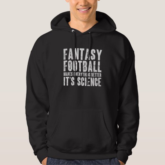 Fantasy Football makes everything better It s Scie Hoodie (Voorkant)