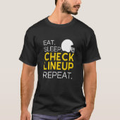 Fantasy Football T-Shirt, Eat Sleep Check Lineup R T-shirt (Voorkant)
