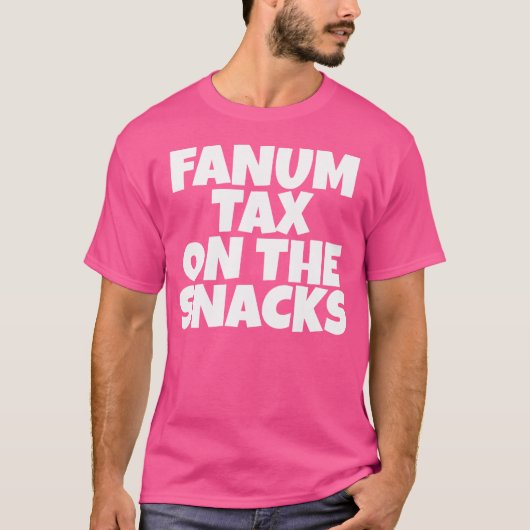 Fanum Tax On The Snacks Internet T-shirt (Voorkant)