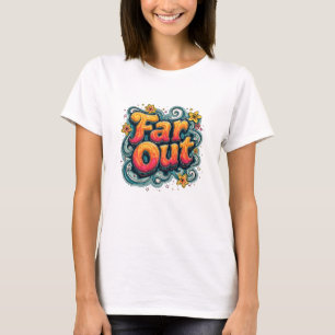 Far Out Retro 70s Psychedelische Groovy Hippie Art T-shirt