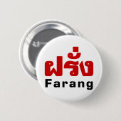 Farang ♦ Buitenlanders in het Thaise Taalscript ♦ Ronde Button 5,7 Cm (Voorkant /achterkant)