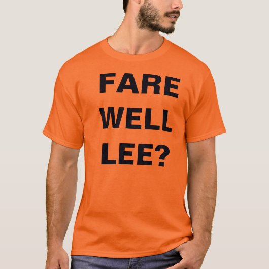 FARE WELL LEE? T-SHIRT (Voorkant)