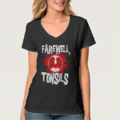 Farewell Tonsils  Tonsillectomy Tonsil Removal Pos T-shirt (Voorkant)