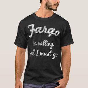 FARGO NORTH DAKOTA Funny City Trip Home Roots U T-shirt