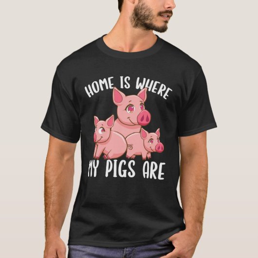 Farm Piglet Home Is Where My Pigs Are T-shirt (Voorkant)