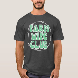 Farm Wives, Farming Family, Crops, Cows, Corn, Pig T-shirt