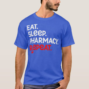 Farmaceutisch technicus Funny Eat Sleep Pharmacy R T-shirt