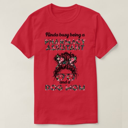 Farmaceutische assistent titel hond moeder t-shirt (Design voorkant)