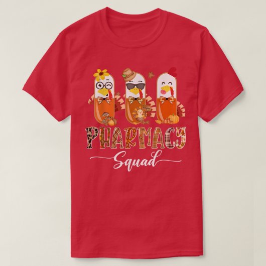 Farmacie Squad Cute Turkey Pills Pharmacist Bedank T-shirt (Design voorkant)