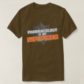 Farmacologie is mijn Superpower T-shirt (Design voorkant)