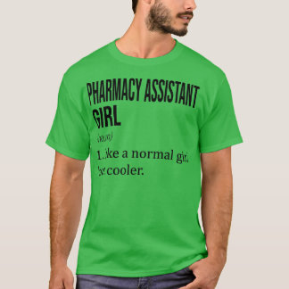 FARMACY ASSISTANT Girl als een normaal meisje, maa T-shirt