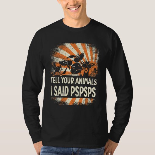 Farmer Farming tell your animals i said pspsps T-shirt (Voorkant)