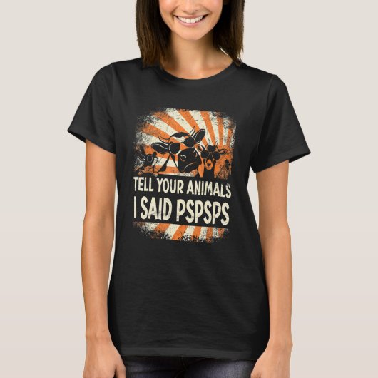 Farmer Farming tell your animals i said pspsps T-shirt (Voorkant)
