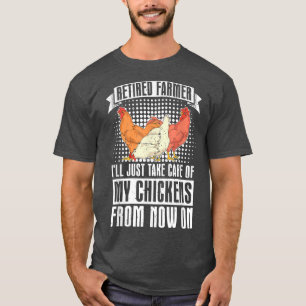 Farmer Funny Chicken Lover Farmer Retireme T-shirt