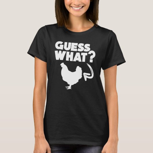 Farmer Garden Guess What Chicken Butt T-shirt (Voorkant)