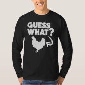 Farmer Garden Guess What Chicken Butt T-shirt (Voorkant)