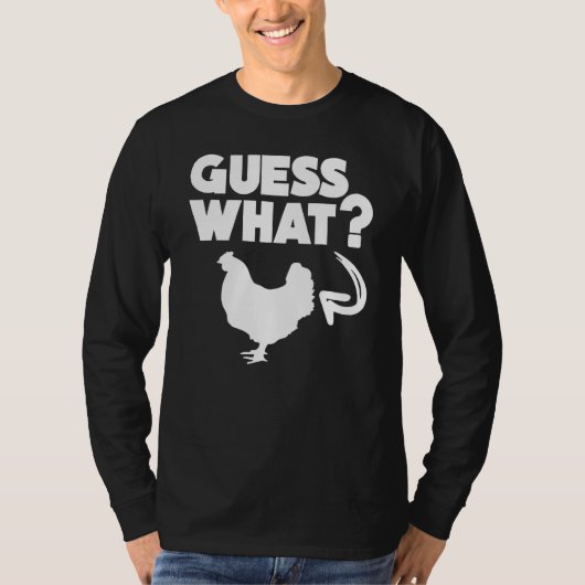 Farmer Garden Guess What Chicken Butt T-shirt (Voorkant)