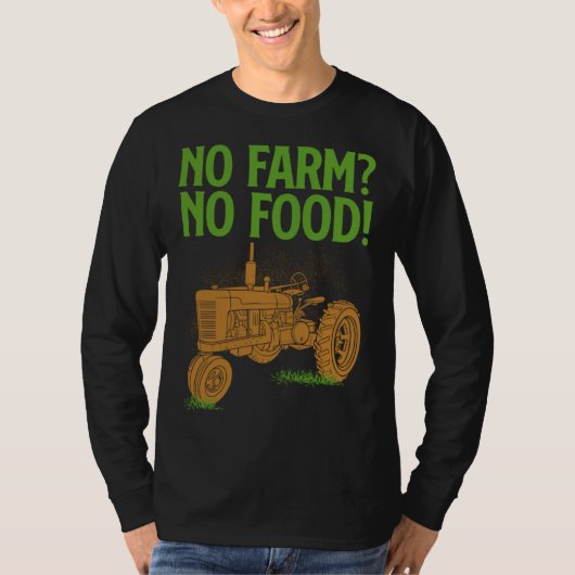 Farmer Gif  No Farm No Food T-shirt (Voorkant)