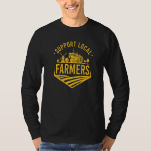 Farmer Ondersteun Lokale Boeren Tractorbestuurder  T-shirt