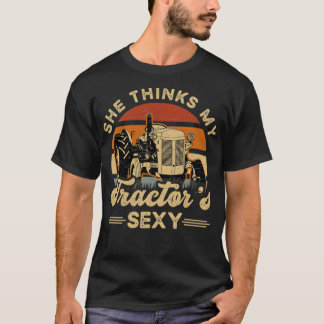 Farmer She think my sexy tractors T-shirt