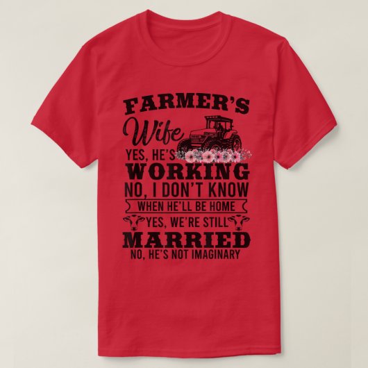 Farmer's vrouw Ja Hij werkt niet, ik weet het niet T-shirt (Design voorkant)