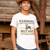 Farming Isn't For Everyone T-shirt