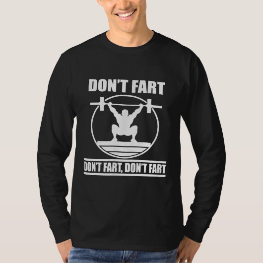 Fart Funny Gym Workout Squat for Bodybuilder T-shirt (Voorkant)