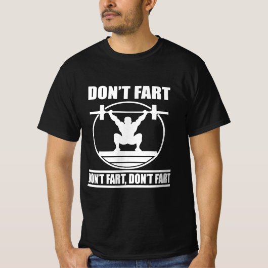 Fart Funny Gym Workout Squat for Bodybuilder T-shirt (Voorkant)