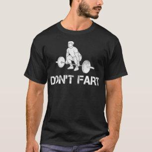 Fart Funny Weight Lifting Gym Workout Fitnes T-shirt