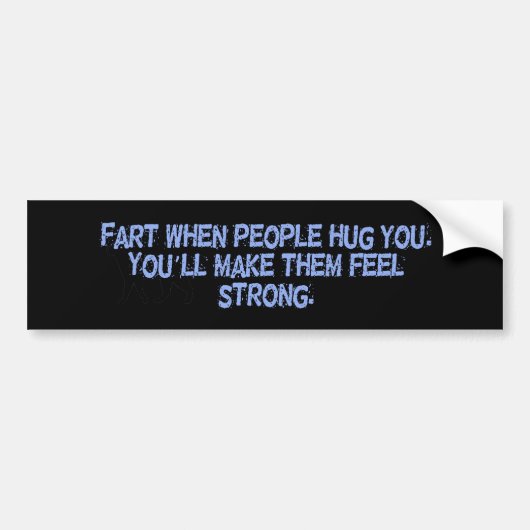 Fart Hug Strong Bumpersticker (Voorkant)