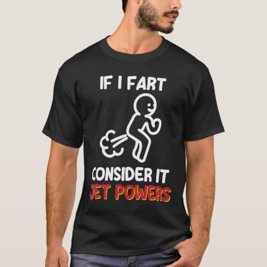 Fart Joke Gas Humor Overweeg IT Jet Power T-shirt (Voorkant)