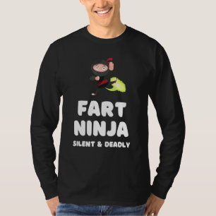 Fart Ninja Silent Deadly Fart Joke Humor T-shirt