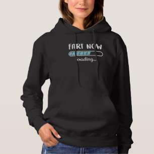 Fart Now Loading Family Friends Humor Trendy Posit Hoodie