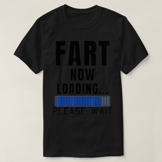 Fart Now Loading Funny Dad Joke Fatheru2019s Day D T-shirt (Design voorkant)
