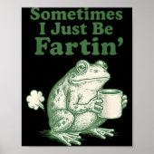 Fartin Frog I Sometimes Just Team Poster (Voorkant)
