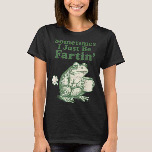 Fartin I Just Sometimes Frog Life T-shirt (Voorkant)