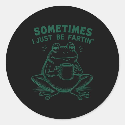 Fartin I Silly Sometimes Frog Just Ronde Sticker (Voorkant)
