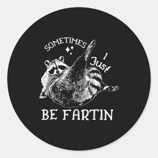 Farting Humor Sometimes I Raccoon Just Fun Ronde Sticker (Voorkant)