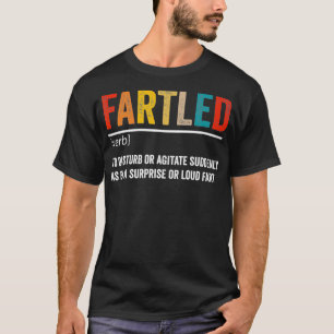 Fartled Funny Definition of a Fart T-shirt