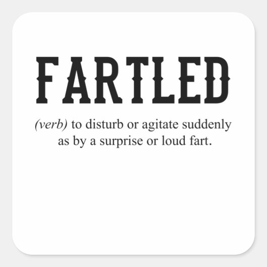 FARTLED Joke Dad Funny Gezegde Kantoor Craftsman Vierkante Sticker (Voorkant)