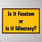 Fascism or Idiocracy? Poster (Voorkant)