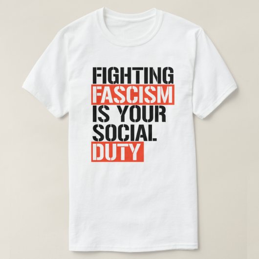 Fascisme bestrijden is uw plicht t-shirt (Design voorkant)