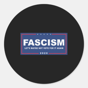Fascisme - Grappig Anti-Trump Pro-Biden Campagnebo Ronde Sticker